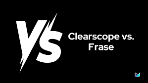 The Key Differences Between Clearscope and Frase AI